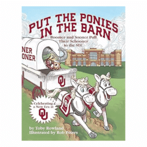 Put the Ponies in the Barn Hardback book by Toby Rowland for University of Oklahoma Sooner fan gifts for all ages